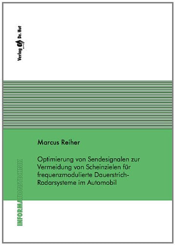 Optimierung von Sendesignalen zur Vermeidung von Scheinzielen für frequenzmodulierte Dauerstrich-Radarsysteme im Automobil Business & Technology