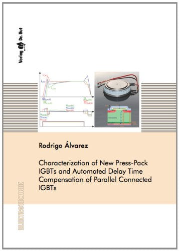 Characterization of New Press-Pack IGBTs and Automated Delay Time Compensation of Parallel Connected IGBTs Business & Technology