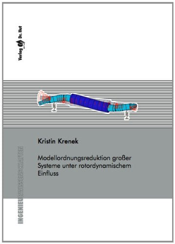 Modellordnungsreduktion großer Systeme unter rotordynamischem Einfluss Business & Technology