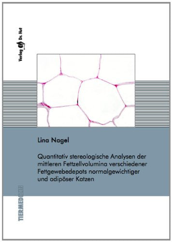 Quantitativ stereologische Analysen der mittleren Fettzellvolumina verschiedener Fettgewebedepots normalgewichtiger und adipöser Katzen Medicine