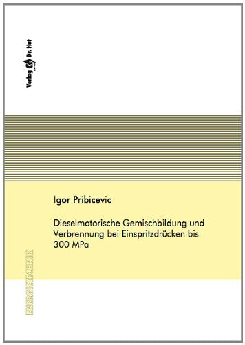 Dieselmotorische Gemischbildung und Verbrennung bei Einspritzdrücken bis 300 MPa Business & Technology