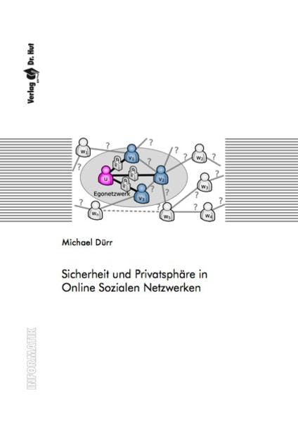 Sicherheit und Privatsphäre in Online Sozialen Netzwerken (Informatik) Computer Science