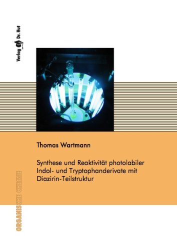 Synthese und Reaktivität photolabiler Indol- und Tryptophanderivate mit Diazirin-Teilstruktur Natural Sciences