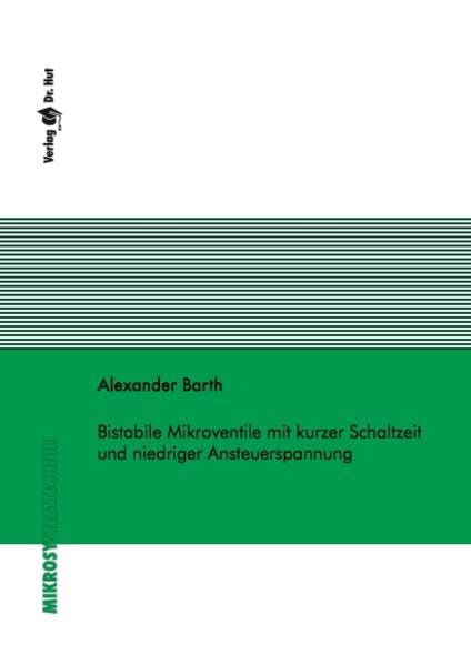 Bistabile Mikroventile mit kurzer Schaltzeit und niedriger Ansteuerspannung (Mikrosystemtechnik) Business & Technology