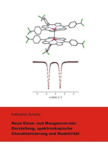 Neue Eisen- und Mangancorrole: Synthese, spektroskopische Charakterisierung und Reaktivität (Anorganische Chemie) Books