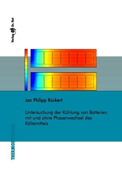 Untersuchung der Kühlung von Batterien mit und ohne Phasenwechsel des Kältemittels (Thermodynamik) Business & Technology