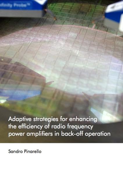 Adaptive strategies for enhancing the efficiency of radio frequency power amplifiers in back-off operation (Elektrotechnik) Business & Technology