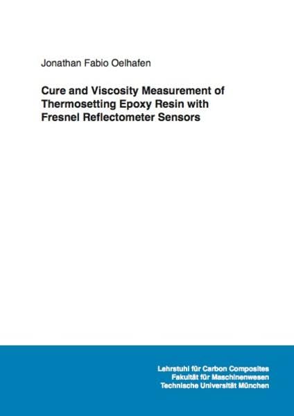 Cure and Viscosity Measurement of Thermosetting Epoxy Resin with Fresnel Reflectometer Sensors (Ingenieurwissenschaften) Media & Communication