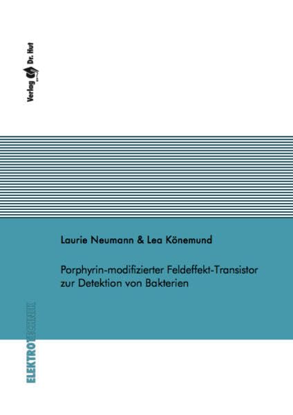 Porphyrin-modifizierter Feldeffekt-Transistor zur Detektion von Bakterien (Elektrotechnik) Business & Technology