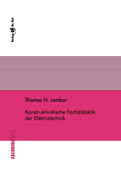 Konstruktivistische Fachdidaktik der Elektrotechnik Business & Technology