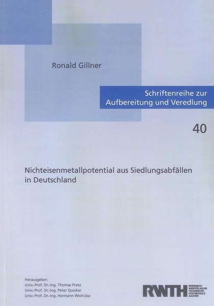 Nichteisenmetallpotential aus Siedlungsabfällen in Deutschland (Schriftenreihe zur Aufbereitung und Veredlung) Business & Technology