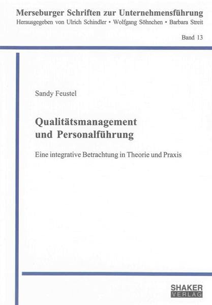 Qualitätsmanagement und Personalführung: Eine integrative Betrachtung in Theorie und Praxis (Merseburger Schriften zur Unternehmensführung) Law