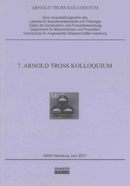7. Arnold Tross Kolloquium (Berichte aus dem Maschinenbau) Business & Technology