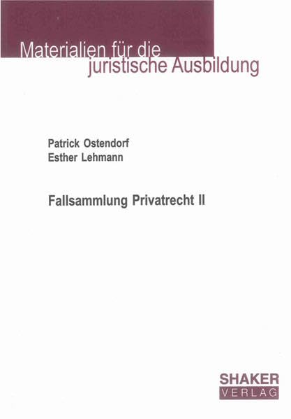 Fallsammlung Privatrecht II (Materialien für die juristische Ausbildung) Law