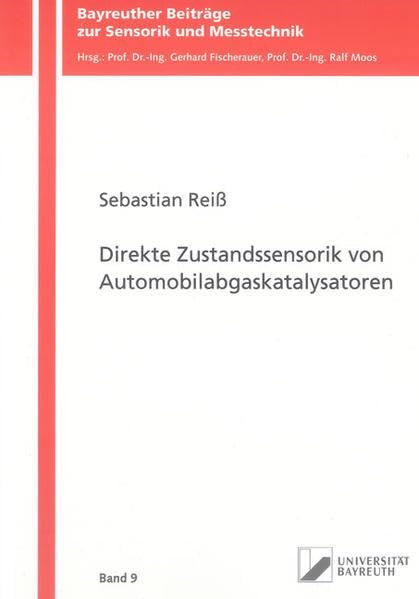 Direkte Zustandssensorik von Automobilabgaskatalysatoren (Bayreuther Beiträge zur Sensorik und Messtechnik) Media & Communication