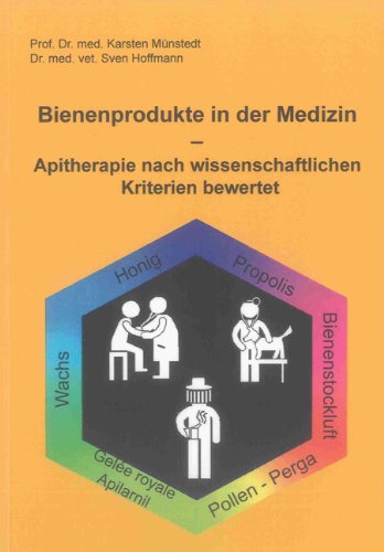 Bienenprodukte in der Medizin: Apitherapie nach wissenschaftlichen Kriterien bewertet (Berichte aus der Medizin) Medicine