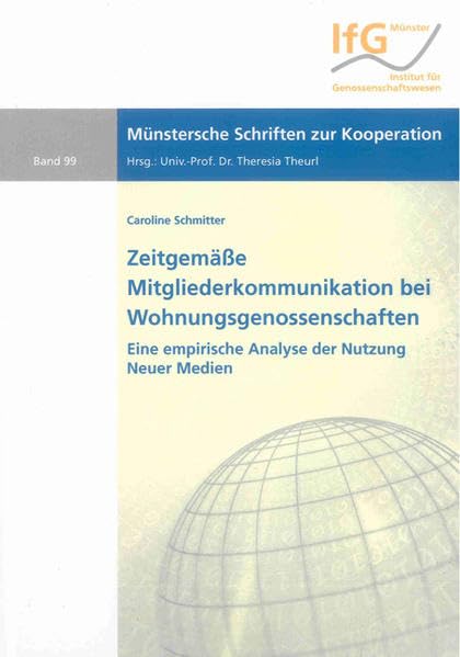 Zeitgemäße Mitgliederkommunikation bei Wohnungsgenossenschaften: – eine empirische Analyse der Nutzung Neuer Medien (Münstersche Schriften zur Kooperation) Law