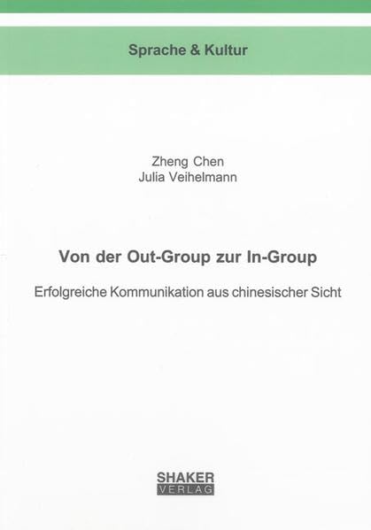 Von der Out-Group zur In-Group: Erfolgreiche Kommunikation aus chinesischer Sicht book