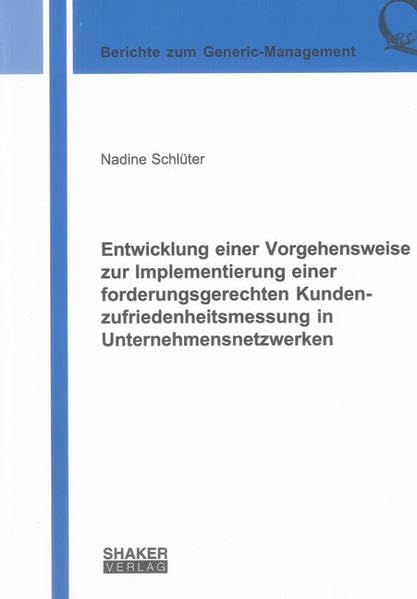 Entwicklung einer Vorgehensweise zur Implementierung einer forderungsgerechten Kundenzufriedenheitsmessung in Unternehmensnetzwerken Law