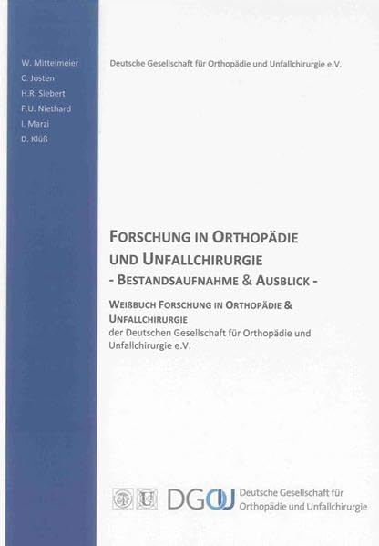 Forschung in Orthopädie und Unfallchirurgie - Bestandsaufnahme und Ausblick Medicine