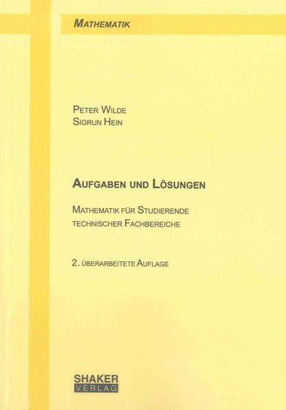 Aufgaben und Lösungen: Mathematik für Studierende technischer Fachbereiche (Berichte aus der Mathematik) Mathematics
