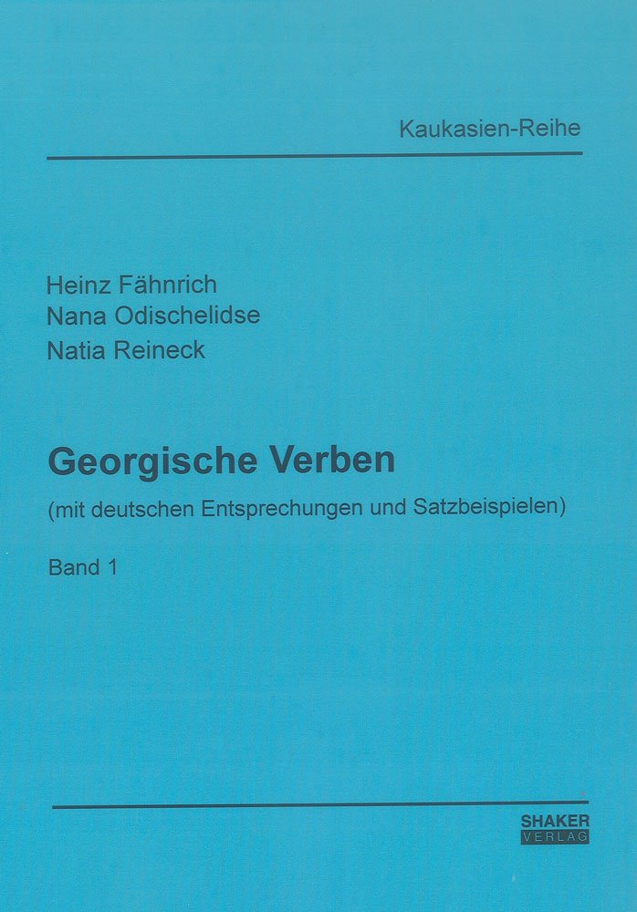 Georgische Verben: (mit deutschen Entsprechungen und Satzbeispielen) (Kaukasien-Reihe) Social Sciences