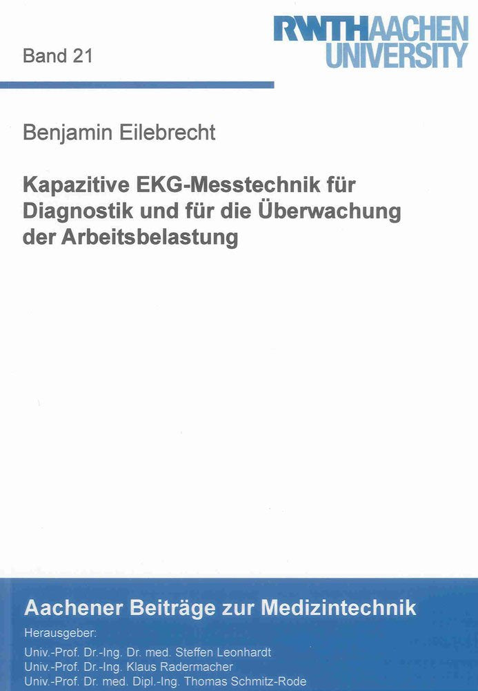 Kapazitive EKG-Messtechnik für Diagnostik und für die Überwachung der Arbeitsbelastung (Aachener Beiträge zur Medizintechnik) Media & Communication