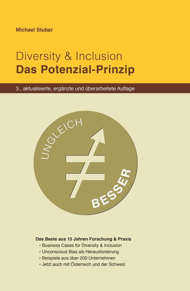 Diversity & Inclusion: Das Potenzial-Prinzip: Ungleich Besser: Das Beste aus 15 Jahren Forschung & Praxis Law