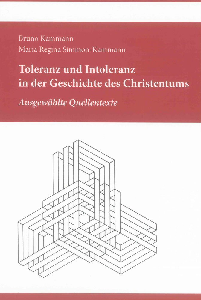 Toleranz und Intoleranz in der Geschichte des Christentums: Ausgewählte Quellentexte (Religionswissenschaftliche Studien) Religion & Esotericism