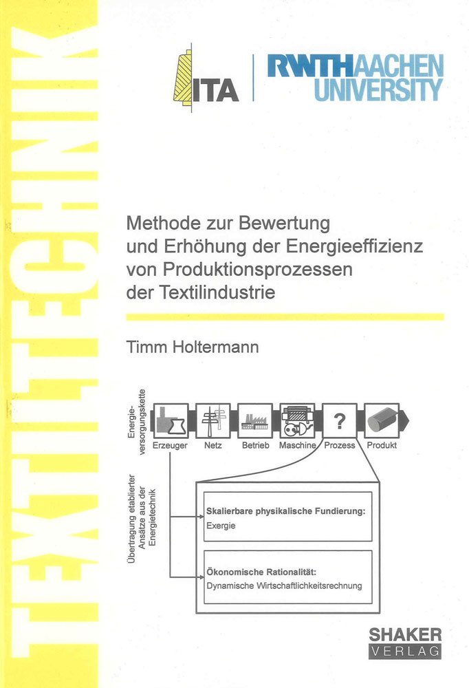 Methode zur Bewertung und Erhöhung der Energieeffizienz von Produktionsprozessen der Textilindustrie (Textiltechnik/ Textile Technology) Business & Technology Books