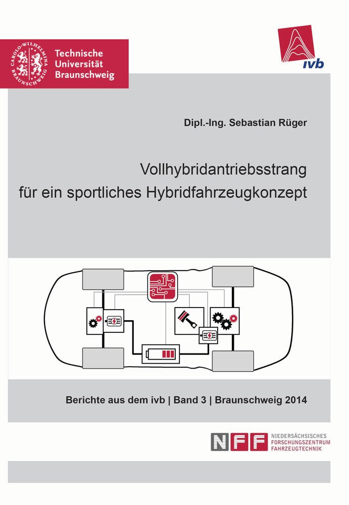 Vollhybridantriebsstrang für ein sportliches Hybridfahrzeugkonzept (Berichte aus dem ivb) Business & Technology