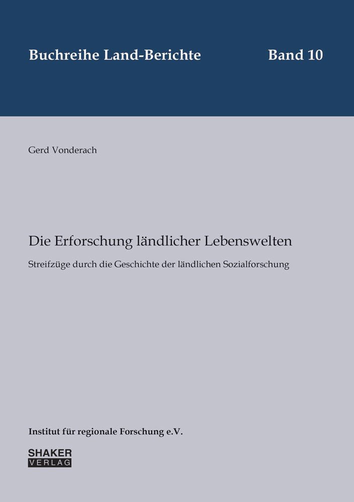 Die Erforschung ländlicher Lebenswelten: Streifzüge durch die Geschichte der ländlichen Sozialforschung (Buchreihe Land-Berichte) Law