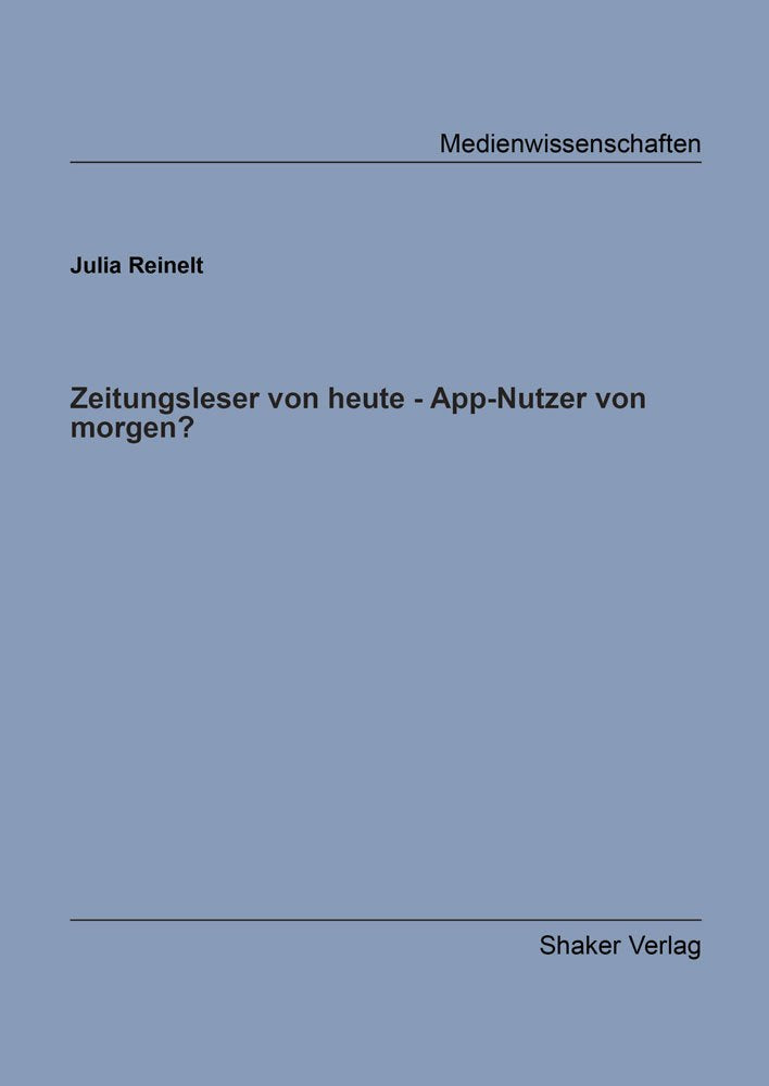 Zeitungsleser von heute - App-Nutzer von morgen? book