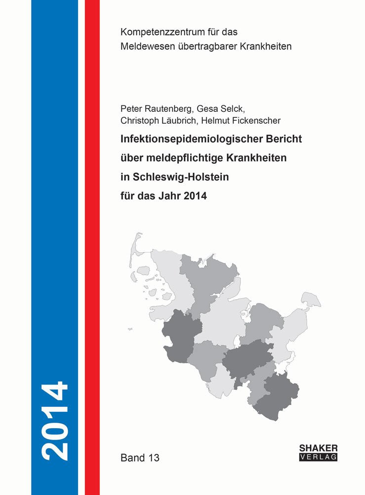 Infektionsepidemiologischer Bericht über meldepflichtige Krankheiten in Schleswig-Holstein für das Jahr 2014 (Infektionsepidemiologischer Bericht meldepflichtiger Krankheiten in Schleswig-Holstein) Medicine