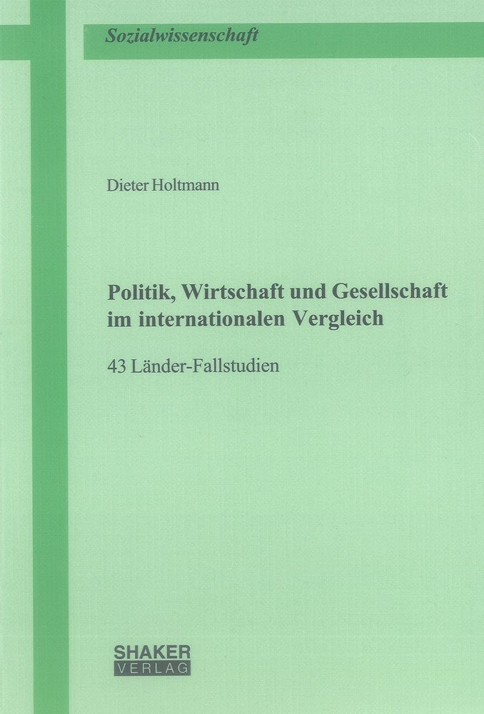Politik, Wirtschaft und Gesellschaft im internationalen Vergleich: 43 Länder-Fallstudien (Berichte aus der Sozialwissenschaft) Law