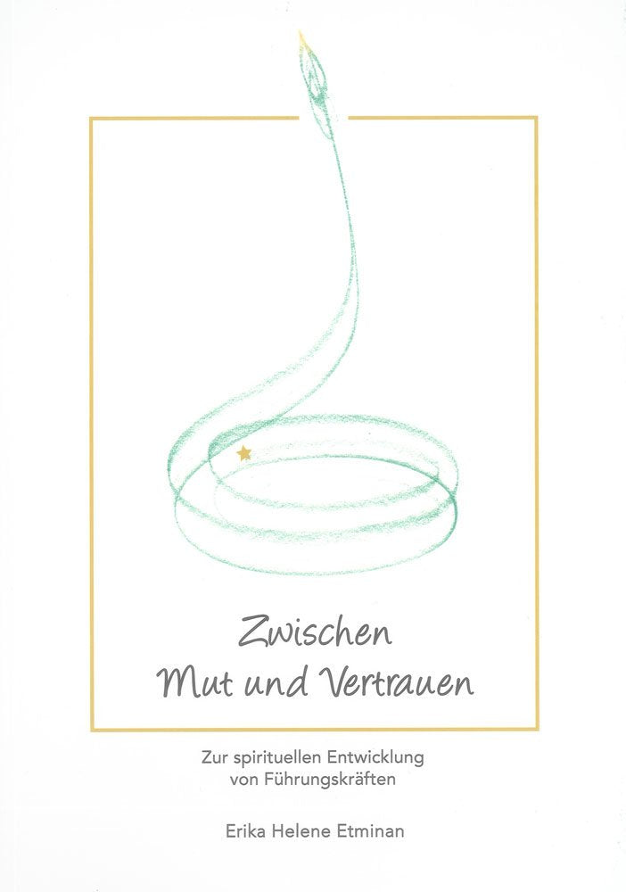 Zwischen Mut und Vertrauen: Zur spirituellen Entwicklung von Führungskräften (Religionswissenschaftliche Studien, Band 1) Religion & Esotericism