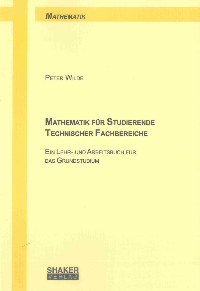 Mathematik für Studierende Technischer Fachbereiche: Ein Lehr- und Arbeitsbuch für das Grundstudium (Berichte aus der Mathematik) Mathematics