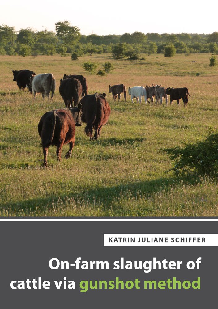 On-farm slaughter of cattle via gunshot method (Berichte aus der Agrarwissenschaft) Natural Sciences