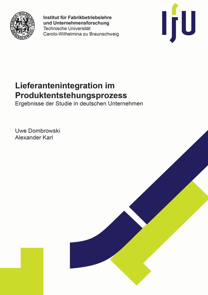 Lieferantenintegration im Produktentstehungsprozess: Ergebnisse einer deutschen Studie (Produktentwicklung) Business & Technology
