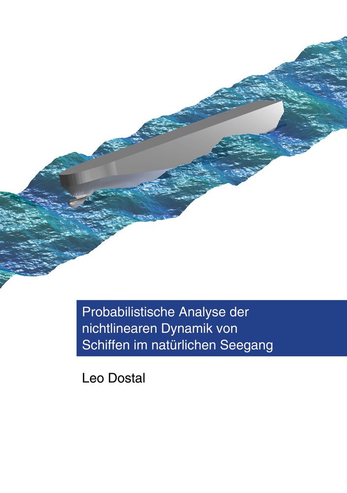Probabilistische Analyse der nichtlinearen Dynamik von Schiffen im natürlichen Seegang (Industriemathematik und Angewandte Mathematik) Mathematics