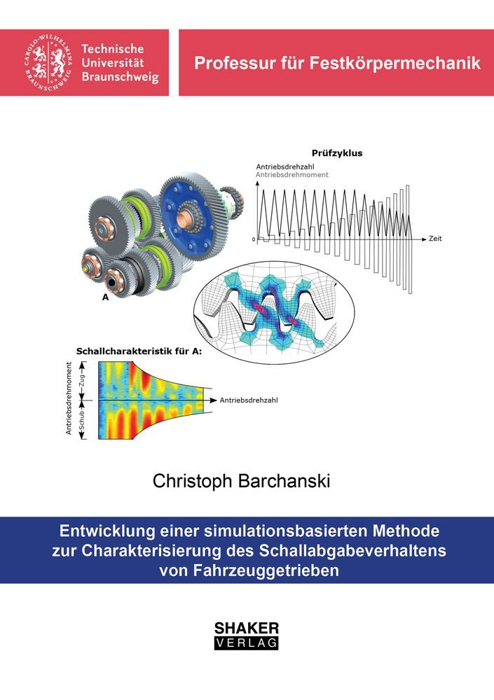 Entwicklung einer simulationsbasierten Methode zur Charakterisierung des Schallabgabeverhaltens von Fahrzeuggetrieben (Professur für Festkörpermechanik) Business & Technology