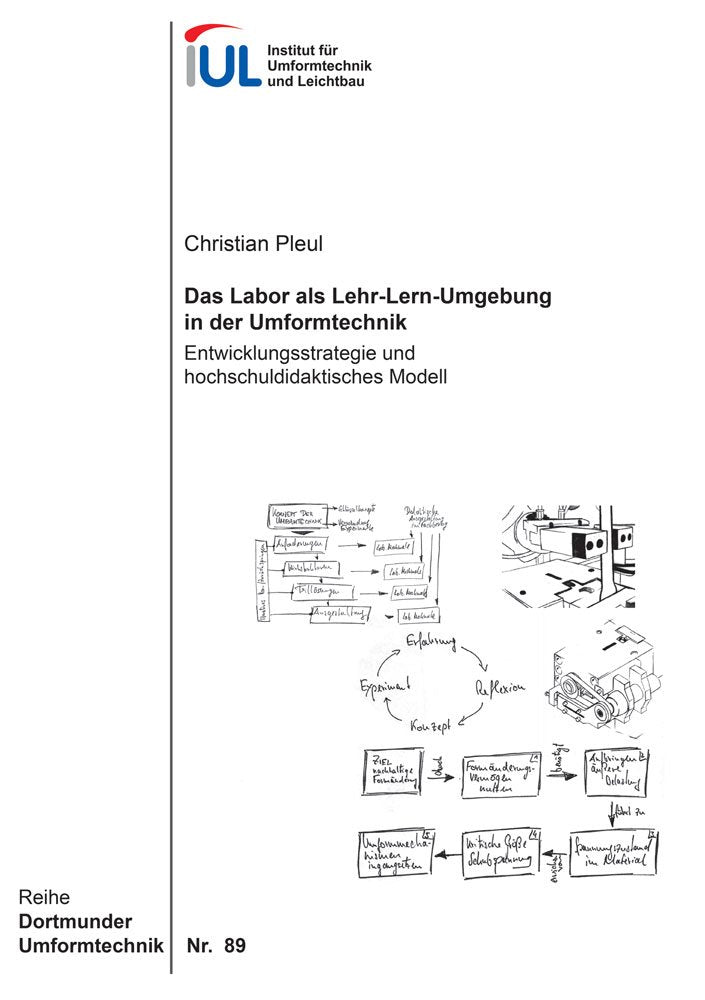 Das Labor als Lehr-Lern-Umgebung in der Umformtechnik: Entwicklungsstrategie und hochschuldidaktisches Modell (Dortmunder Umformtechnik) Business & Technology