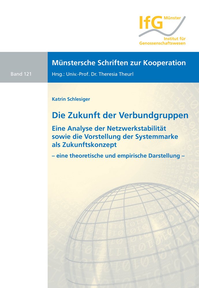 Die Zukunft der Verbundgruppen: Eine Analyse der Netzwerkstabilität sowie die Vorstellung der Systemmarke als Zukunftskonzept – eine theoretische und ... – (Münstersche Schriften zur Kooperation) Law
