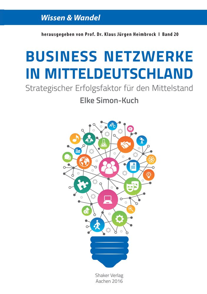 Business Netzwerke in Mitteldeutschland: Strategischer Erfolgsfaktor für den Mittelstand (Wissen & Wandel) Law
