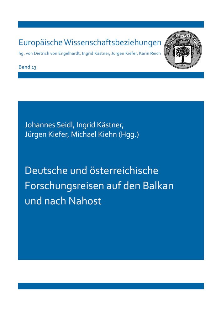 Deutsche und österreichische Forschungsreisen auf den Balkan und nach Nahost (Europäische Wissenschaftsbeziehungen) Business & Technology
