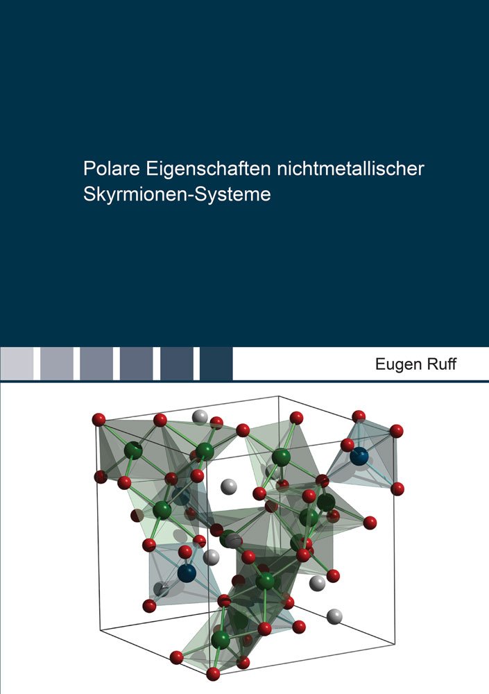 Polare Eigenschaften nichtmetallischer Skyrmionen-Systeme (Berichte aus der Physik) Natural Sciences