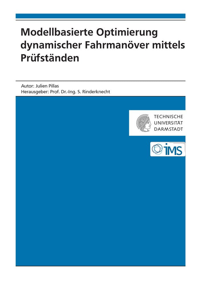 Modellbasierte Optimierung dynamischer Fahrmanöver mittels Prüfständen (Forschungsberichte Mechatronische Systeme im Maschinenbau) - Pillas, Julien book