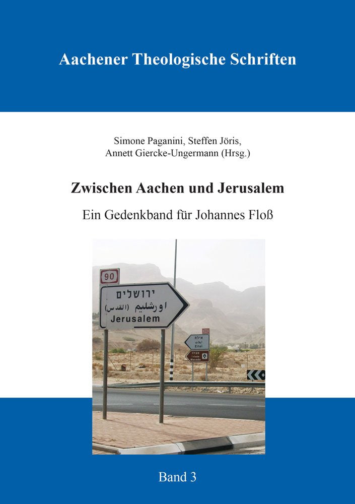 Zwischen Aachen und Jerusalem: Ein Gedenkband für Johannes Floß (Aachener Theologische Schriften) Religion & Esotericism