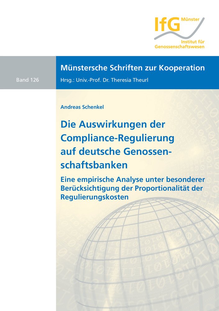 Die Auswirkungen der Compliance-Regulierung auf deutsche Genossenschaftsbanken: Eine empirische Analyse unter besonderer Berücksichtigung der ... (Münstersche Schriften zur Kooperation) Law