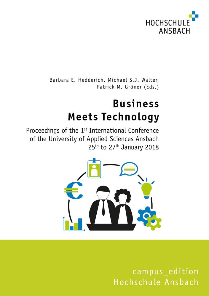 Business Meets Technology: Proceedings of the 1st International Conference of the University of Applied Sciences Ansbach 25th to 27th January 2018 (campus_edition FH Ansbach) Law